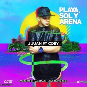 J Juan Ft. Coby – Playa, Sol Y Arena